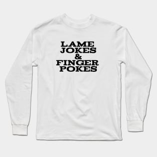 Lame Jokes & Finger Pokes 2 Long Sleeve T-Shirt